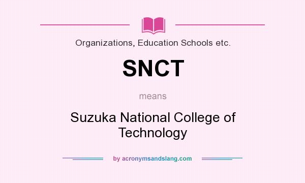 What does SNCT mean? It stands for Suzuka National College of Technology