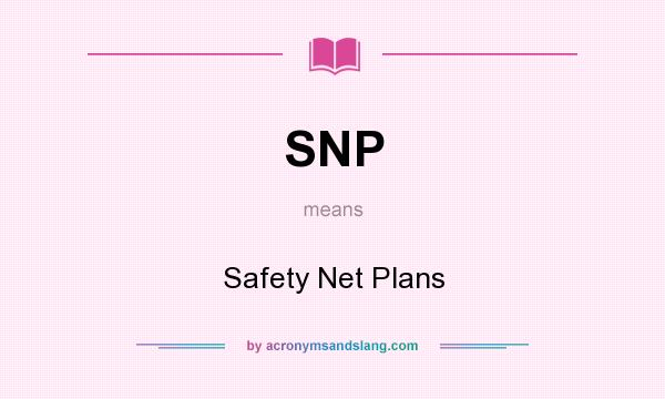 What does SNP mean? It stands for Safety Net Plans