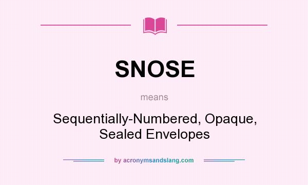 What does SNOSE mean? It stands for Sequentially-Numbered, Opaque, Sealed Envelopes