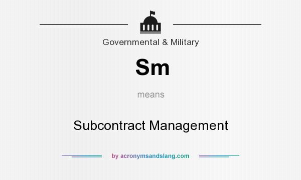 What does Sm mean? It stands for Subcontract Management