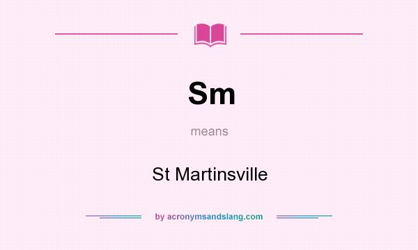 What does Sm mean? It stands for St Martinsville