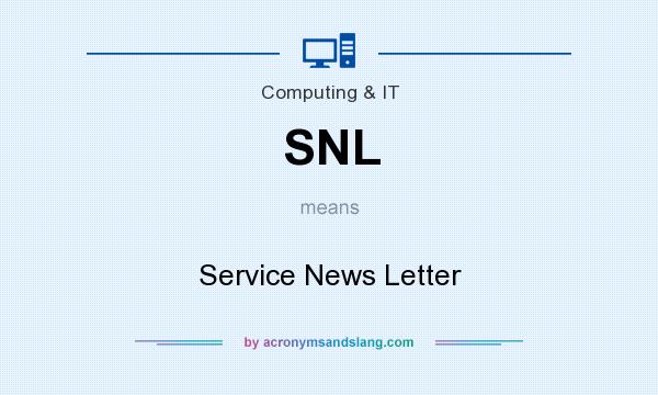 What does SNL mean? It stands for Service News Letter