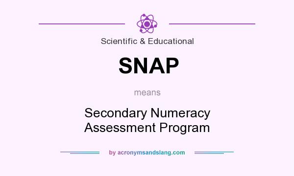 What does SNAP mean? It stands for Secondary Numeracy Assessment Program