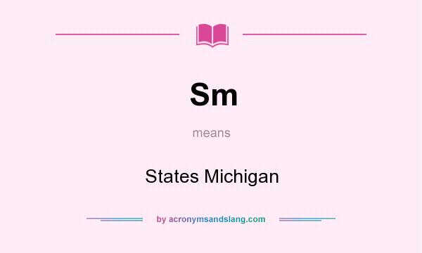 What does Sm mean? It stands for States Michigan