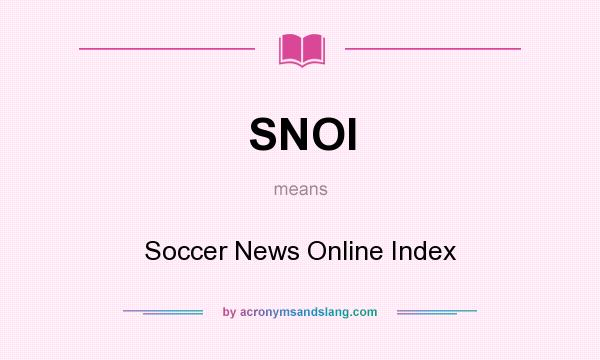 What does SNOI mean? It stands for Soccer News Online Index
