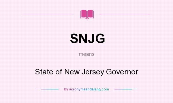 What does SNJG mean? It stands for State of New Jersey Governor