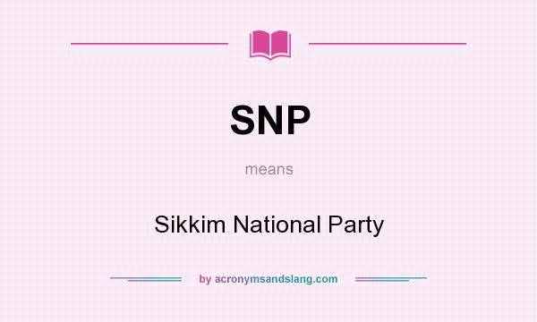 What does SNP mean? It stands for Sikkim National Party