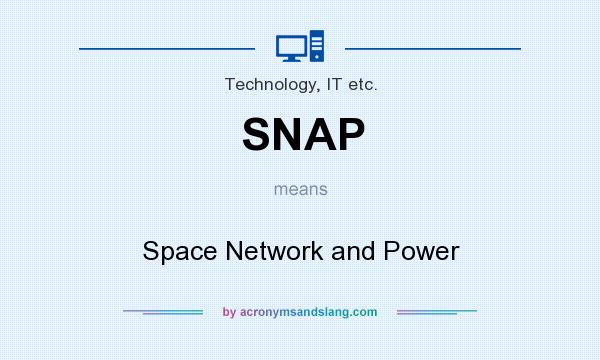 What does SNAP mean? It stands for Space Network and Power