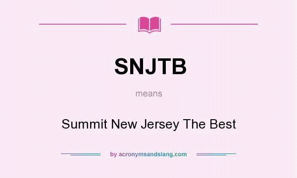 What does SNJTB mean? It stands for Summit New Jersey The Best