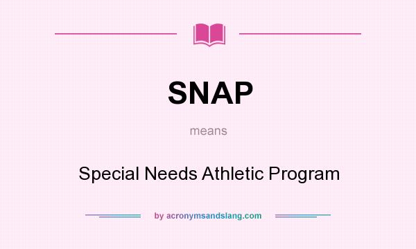 What does SNAP mean? It stands for Special Needs Athletic Program