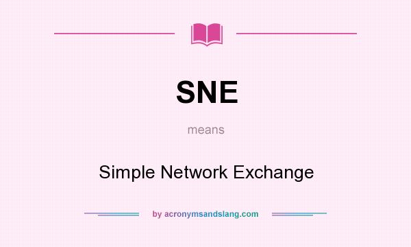 What does SNE mean? It stands for Simple Network Exchange