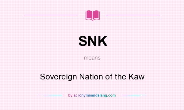 What does SNK mean? It stands for Sovereign Nation of the Kaw