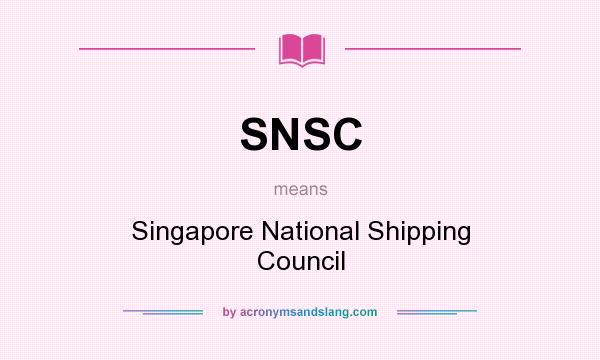What does SNSC mean? It stands for Singapore National Shipping Council