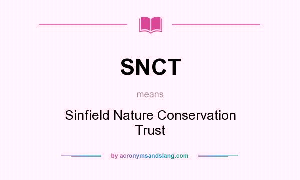 What does SNCT mean? It stands for Sinfield Nature Conservation Trust
