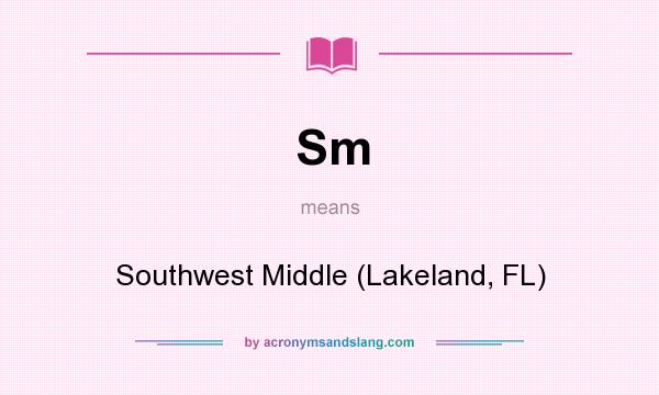 What does Sm mean? It stands for Southwest Middle (Lakeland, FL)