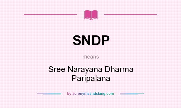 What does SNDP mean? It stands for Sree Narayana Dharma Paripalana