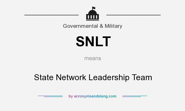 What does SNLT mean? It stands for State Network Leadership Team