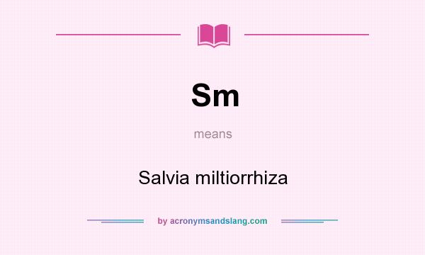 What does Sm mean? It stands for Salvia miltiorrhiza