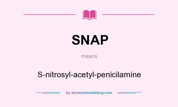 What does SNAP mean? It stands for S-nitrosyl-acetyl-penicilamine
