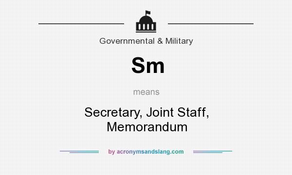What does Sm mean? It stands for Secretary, Joint Staff, Memorandum