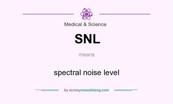 What does SNL mean? It stands for spectral noise level