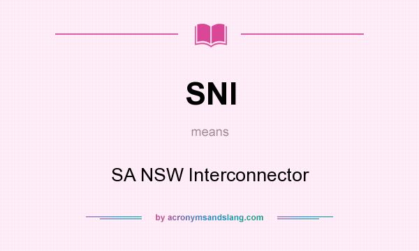 What does SNI mean? It stands for SA NSW Interconnector