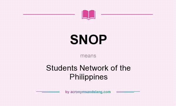 What does SNOP mean? It stands for Students Network of the Philippines