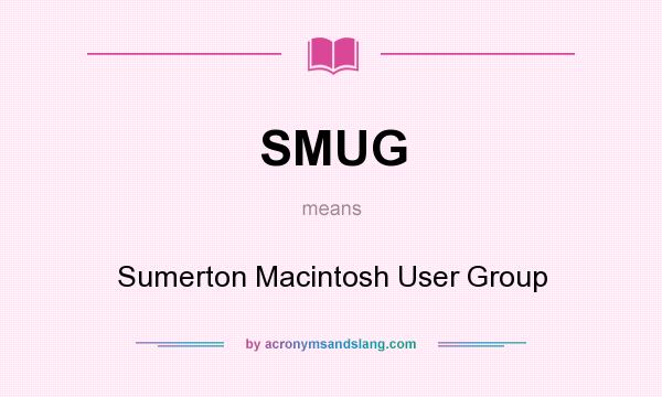 What does SMUG mean? It stands for Sumerton Macintosh User Group