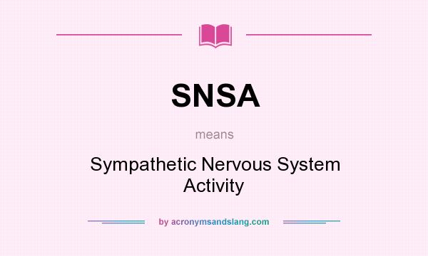 What does SNSA mean? It stands for Sympathetic Nervous System Activity