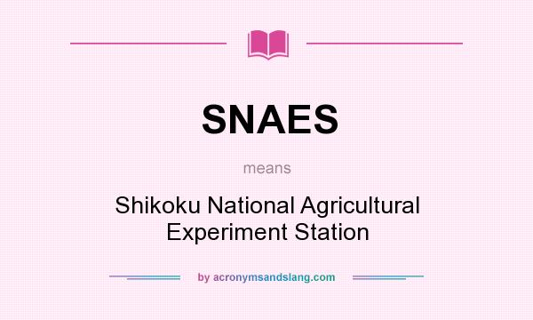 What does SNAES mean? It stands for Shikoku National Agricultural Experiment Station