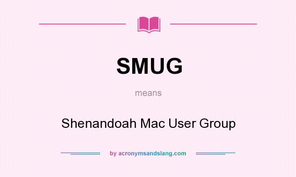 What does SMUG mean? It stands for Shenandoah Mac User Group