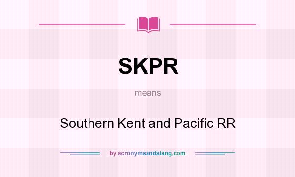 What does SKPR mean? It stands for Southern Kent and Pacific RR