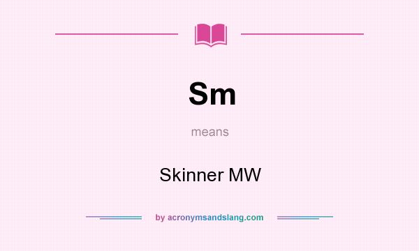 What does Sm mean? It stands for Skinner MW