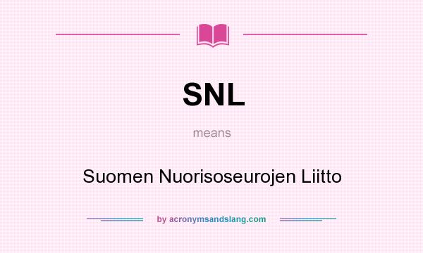What does SNL mean? It stands for Suomen Nuorisoseurojen Liitto