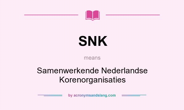 What does SNK mean? It stands for Samenwerkende Nederlandse Korenorganisaties