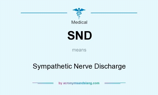 What does SND mean? It stands for Sympathetic Nerve Discharge