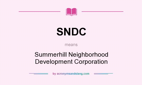 What does SNDC mean? It stands for Summerhill Neighborhood Development Corporation