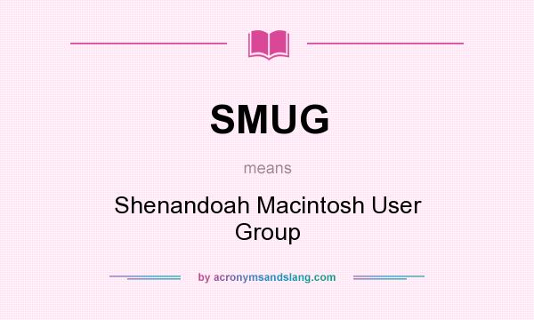 What does SMUG mean? It stands for Shenandoah Macintosh User Group