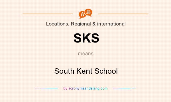 What does SKS mean? It stands for South Kent School