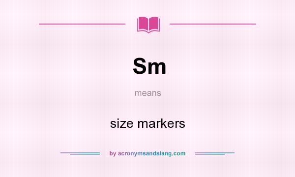 What does Sm mean? It stands for size markers