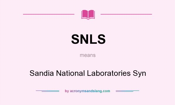 What does SNLS mean? It stands for Sandia National Laboratories Syn