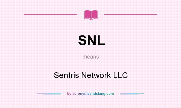 What does SNL mean? It stands for Sentris Network LLC