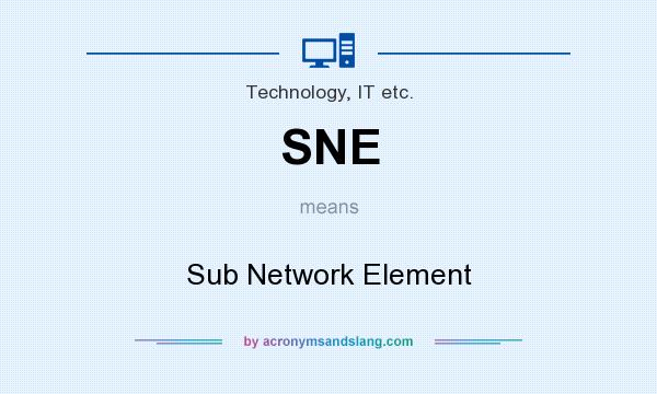 What does SNE mean? It stands for Sub Network Element