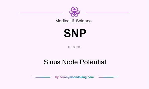 What does SNP mean? It stands for Sinus Node Potential