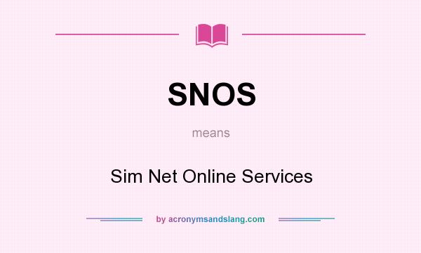 What does SNOS mean? It stands for Sim Net Online Services