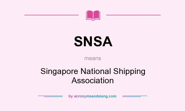 What does SNSA mean? It stands for Singapore National Shipping Association