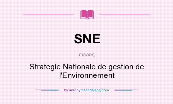 What does SNE mean? It stands for Strategie Nationale de gestion de l`Environnement
