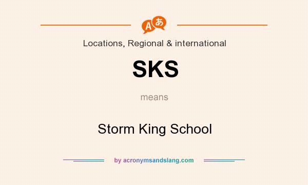 What does SKS mean? It stands for Storm King School