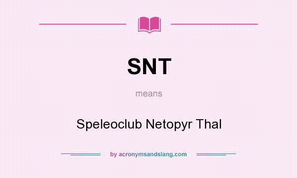 What does SNT mean? It stands for Speleoclub Netopyr Thal