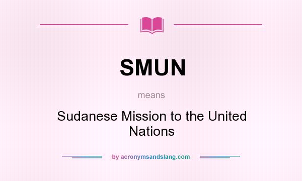 What does SMUN mean? It stands for Sudanese Mission to the United Nations